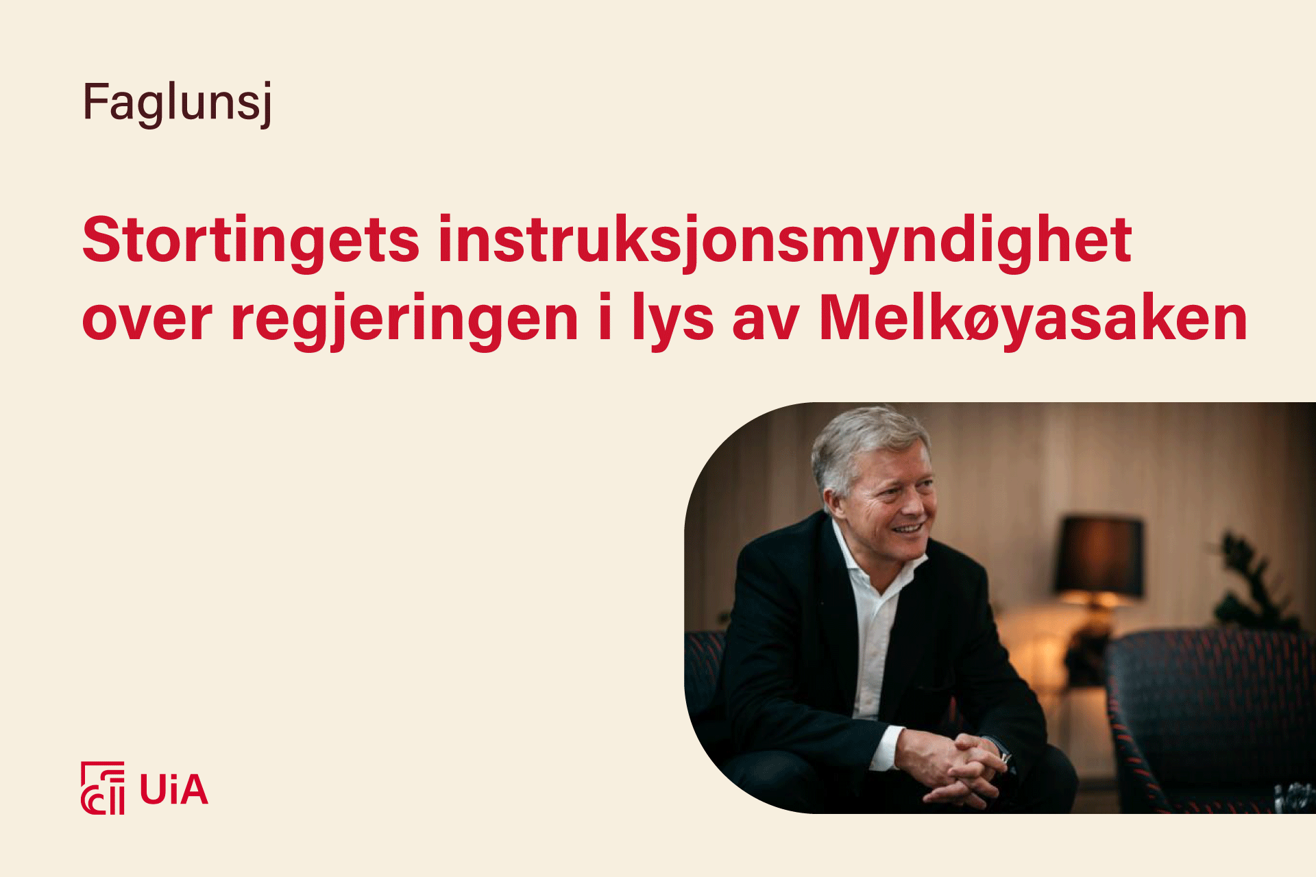 Faglunsj: Stortingets instruksjonsmyndighet over regjeringen i lys av Melkøyasaken  v/ professor Bjørn Stordrange