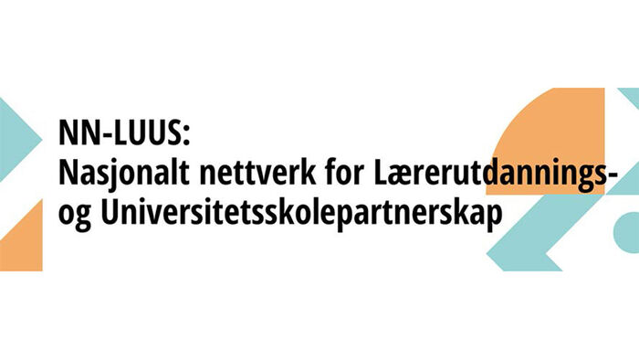 Bildet viser teksten NN-LUUS: Nasjonalt nettverk for Lærerutdannings- og Universitetsskolepartnerskap