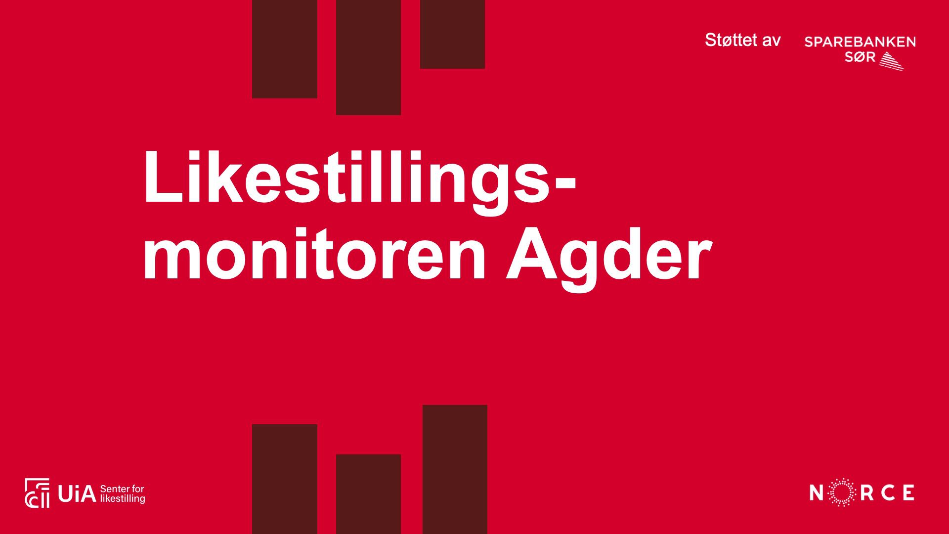 Bildet har rød bakgrunn Teksten er  "Likestillingsmonitoren Agder 2017-2021". Øverst til venstre er det en logo for Universitetet i Agder (UiA) og teksten "Senter for likestilling". Nederst til venstre står det "NORCE" med en liten logo ved siden av. Til høyre står det "Støttet av SPAREBANKEN SØR" med en logo for banken. Presentasjonen er relatert til likestilling i Agder-regionen.